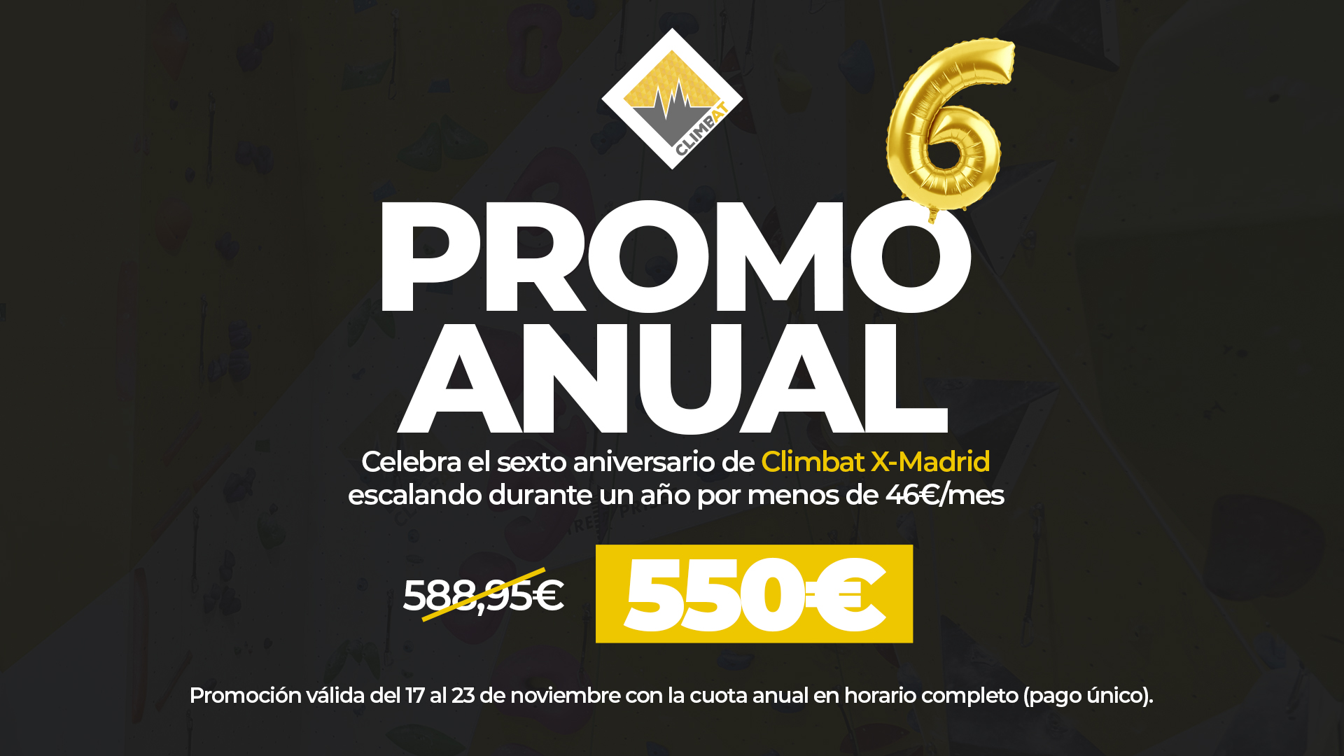 Promoción anual de escalada en Climbat X-Madrid por el sexto aniversario, con cuota anual reducida a 550€.